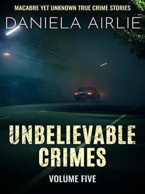 cover image of Unbelievable Crimes Volume Five